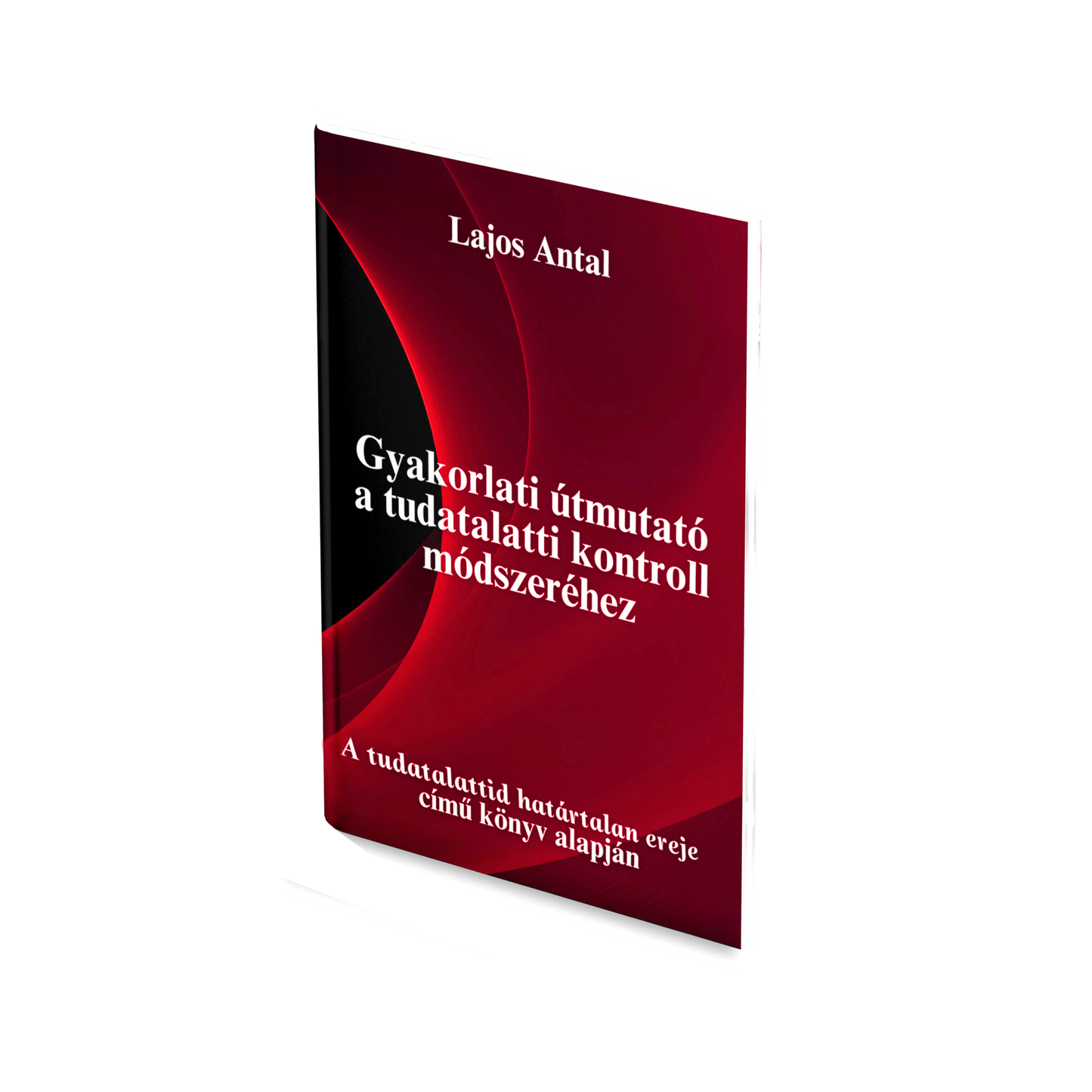A Tudatalatti Kontroll Gyakorlati Útmutató