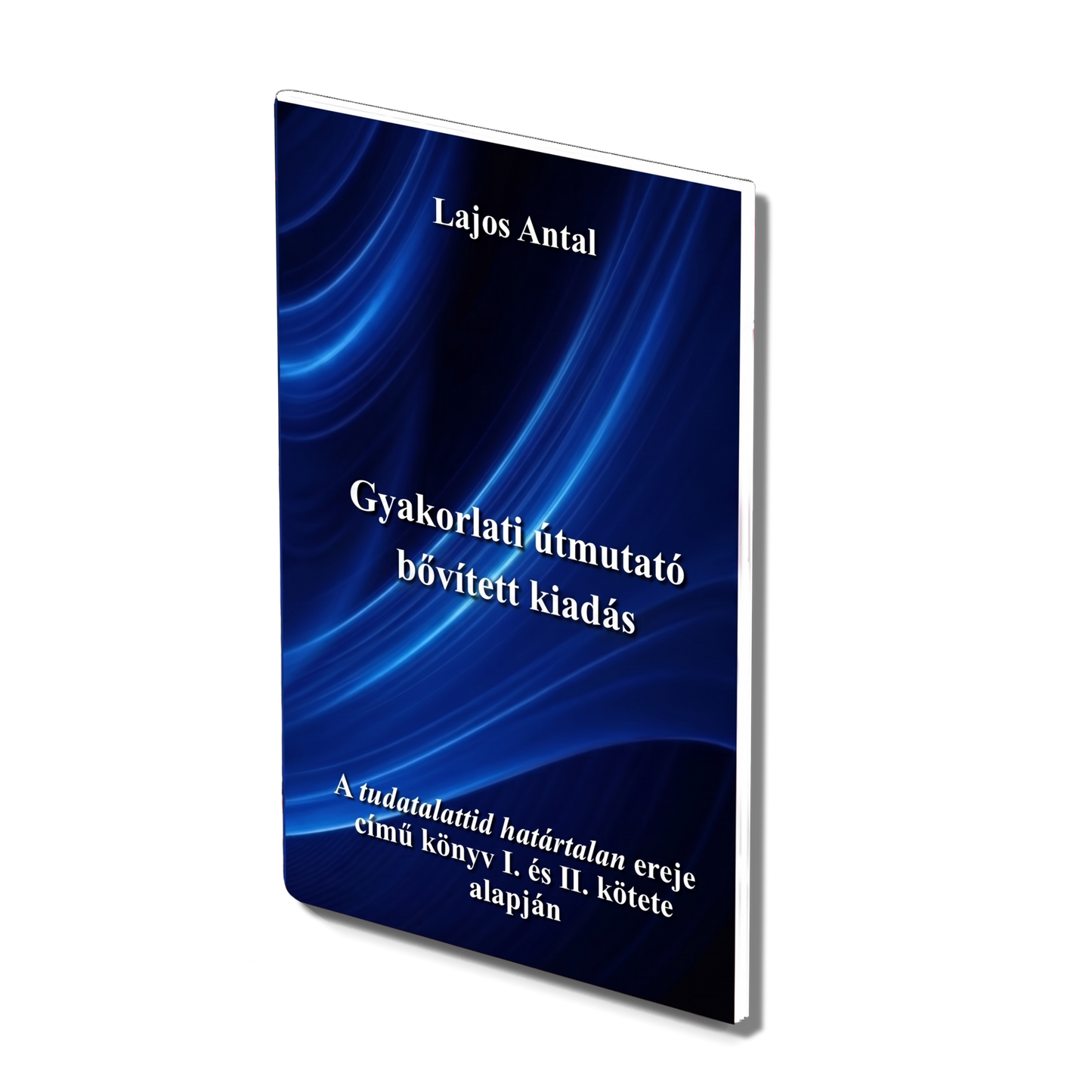 Gyakorlati útmutató - bővített kiadás