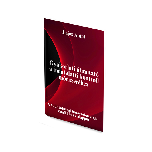 A Tudatalatti Kontroll Gyakorlati Útmutató