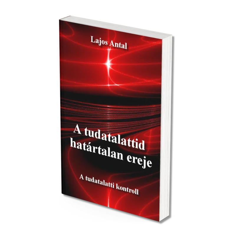 A tudatalattid határtalan ereje - a tudatalatti kontroll